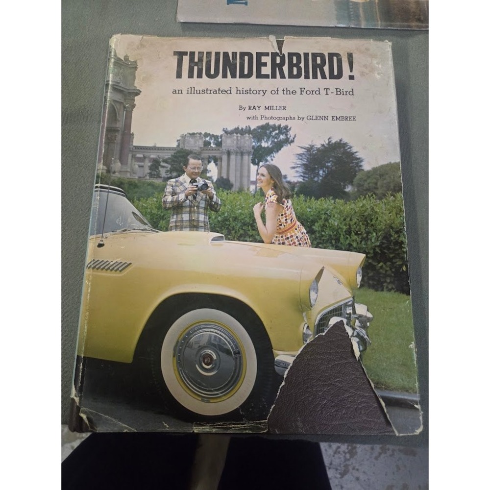 THUNDERBIRD! An Illustrated History of the Ford T-Bird Ray Miller Glenn Embree